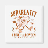 Funny Pumpkin Apparently, I Like Halloween Magnet (Vorne)