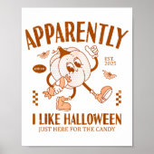 Funny Pumpkin Apparently, I Like Halloween  Poster (Vorne)