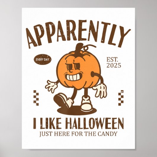 Funny Pumpkin Apparently, I Like Halloween  Poster (Vorne)