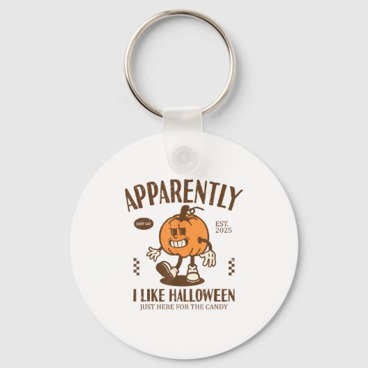 Funny Pumpkin Apparently, I Like Halloween  Schlüsselanhänger (Vorderseite)