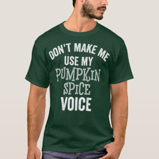 Funny Pumpkin Gewürz Stimme Herbst über Latte T-Shirt