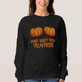 Funny Pumpkin Joke Erntedank Halloween Spaß Sweatshirt (Vorderseite)
