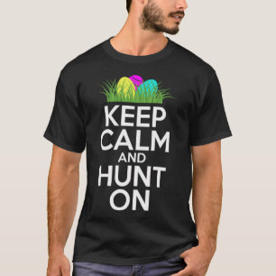 Funny Pun Behalte Ruhe und jagt für Osterhaus T-Shirt