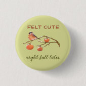 Funny Pun Caption Felt Niedliche Fall Frucht & Vog Button (Vorderseite)