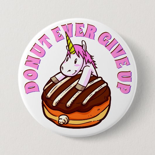 Funny Pun Donut je aufgeben Einhorn Button (Vorderseite)