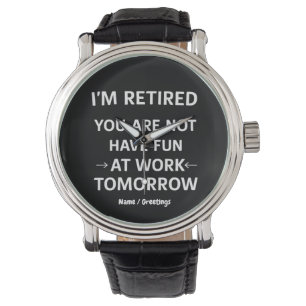 Funny Pun ich bin müde Sie haben keinen Spaß bei d Armbanduhr