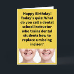 Funny Pun Substizahnlehrer Happy Birthday Karte<br><div class="desc">Als pensionierter Kieferorthopädist mit lebenslangen Wortmeldungen kann ich nicht glauben, dass mir diese offensichtliche Zahnarztpraxis nie in den Sinn gekommen ist (und auch nicht Dr. Tim Rudd, ein Mitglied der Uni für Zahnmedizin der Universität Oklahoma von 1988, und stolzer Poinster). Es saß nur die ganze Zeit da.. Danke an meine...</div>