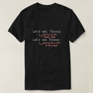 Funny Punctuation Grammar Lovers Timmy Spaß T-Shirt