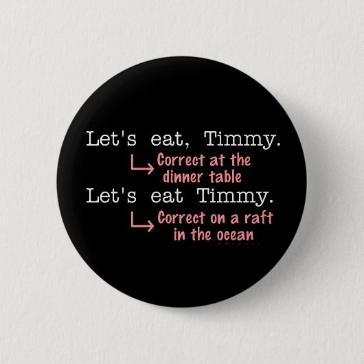Funny Punctutuation Grammar Lovers Timmy Spaß Button (Vorderseite)