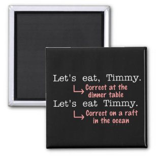 Funny Punctutuation Grammar Lovers Timmy Spaß Magnet