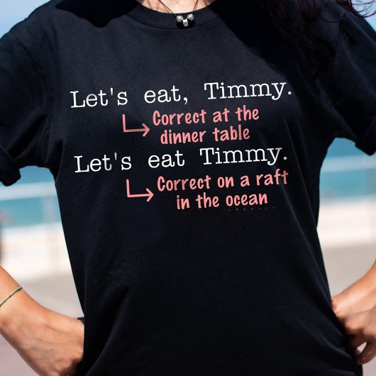 Funny Punctutuation Grammar Lovers Timmy Spaß T-Shirt