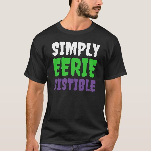 Funny Punny Creepy einfach eriesistibar T-Shirt (Vorderseite)