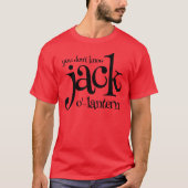 Funny Punny Sie kennen Jack-o'-Lantern nicht T-Shirt (Vorderseite)