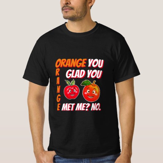 Funny puolorange Sie froh, dass Sie mir Geschenk G T-Shirt (Vorderseite)