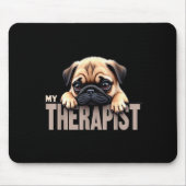 Funny Puppy My Therast Pug Dog Mousepad (Vorne)