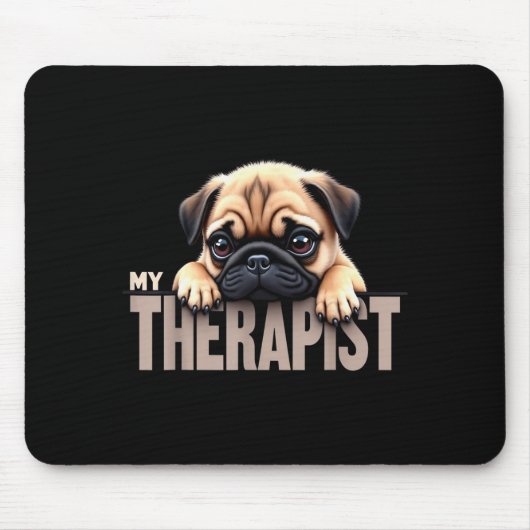 Funny Puppy My Therast Pug Dog Mousepad (Vorne)