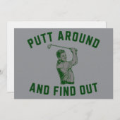 Funny Putt Around and Find Out Sarcastic Golfing F Einladung (Vorne/Hinten)