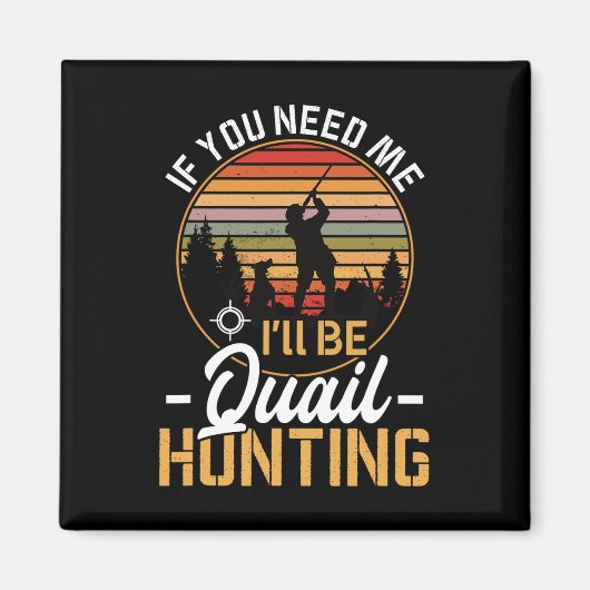 Funny Quail fordert Jagd Männer Jäger Gear Magnet (Vorne)