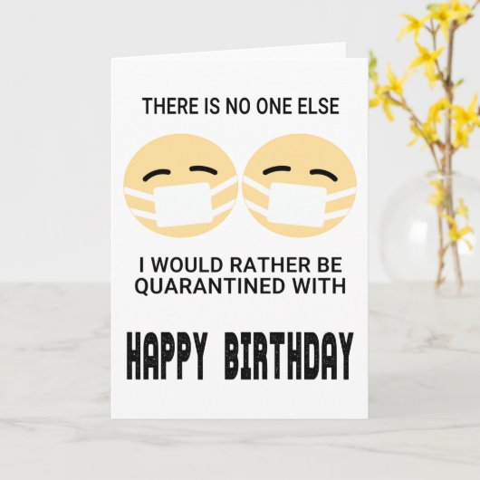 Funny Quarantine Birthday Karte (Gelbe Blume)