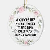 Funny Quarantine Pandemic Gift for Neighbors Keramik Ornament (Links)