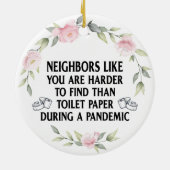 Funny Quarantine Pandemic Gift for Neighbors Keramik Ornament (Hinten)