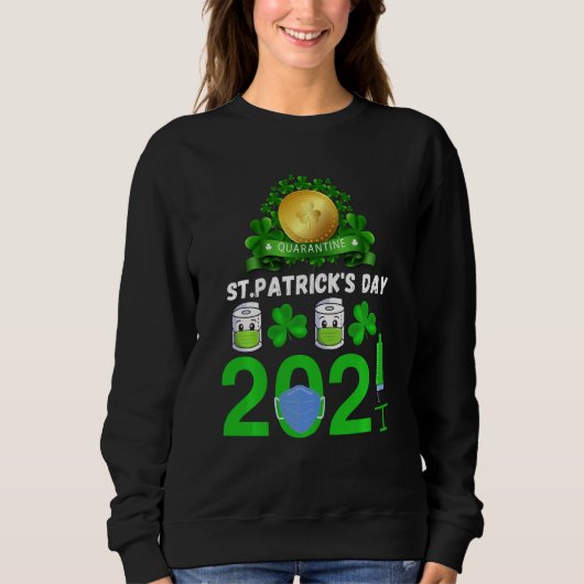 Funny Quarantine St. Patricks Day 2021 Sweatshirt (Vorderseite)