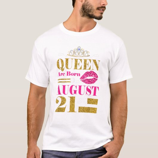 Funny Queens Are Born on August T-Shirt (Vorderseite)
