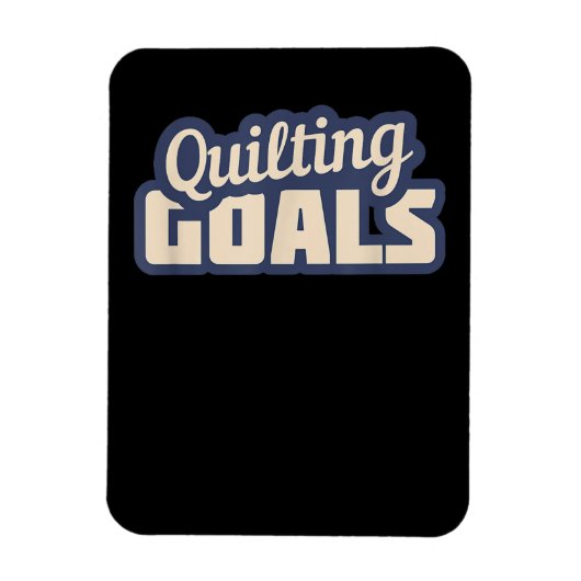 Funny Quilting Goals Quilting Magnet (Vertikal)