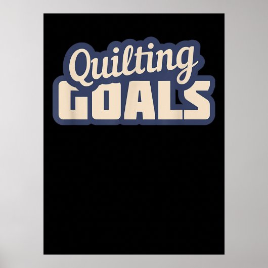 Funny Quilting Goals Quilting Poster (Vorne)