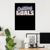 Funny Quilting Goals Quilting Poster (Heimbüro)
