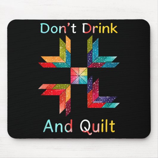 Funny Quilting Sewing Don't Drink And Quilt Gift F Mousepad (Vorne)