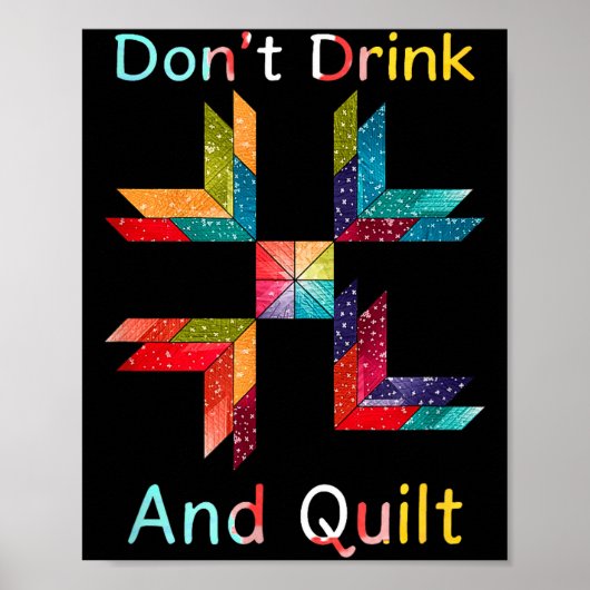 Funny Quilting Sewing Don't Drink And Quilt Gift F Poster (Vorne)
