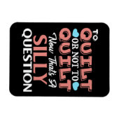 Funny Quilting Zitat zu quilt oder nicht zu quilt Magnet (Horizontal)