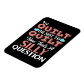 Funny Quilting Zitat zu quilt oder nicht zu quilt Magnet (Linke Seite)