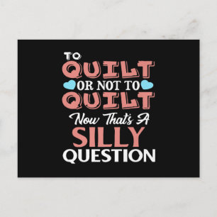 Funny Quilting Zitat zu quilt oder nicht zu quilt Postkarte