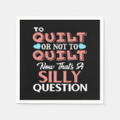 Funny Quilting Zitat zu quilt oder nicht zu quilt Serviette (Vorderseite)