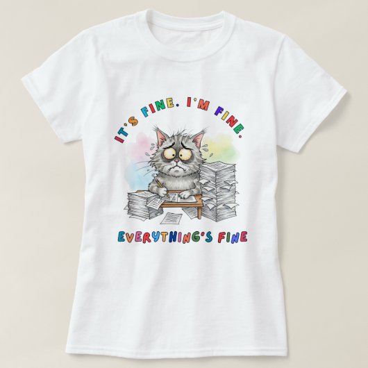 Funny Quirky Cat 'Everything's Fine' Women's T-Shirt (Design vorne)