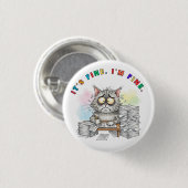 Funny Quirky Cat 'It's Fine.I'm Fine'. Button (Vorne & Hinten)