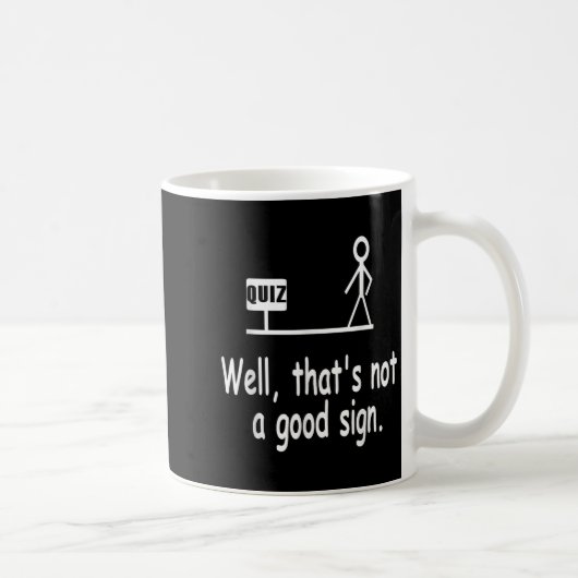 Funny Quiz Joke Stick Figure Not A Great Sign Pun  Kaffeetasse (Rechts)