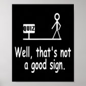 Funny Quiz Joke Stick Figure Not A Great Sign Pun Poster (Vorne)