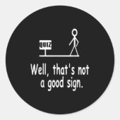 Funny Quiz Joke Stick Figure Not A Great Sign Pun  Runder Aufkleber (Vorderseite)