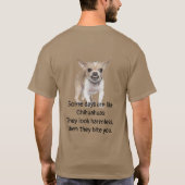 Funny Quote about Life with Chihuahua Dog T-Shirt (Rückseite)