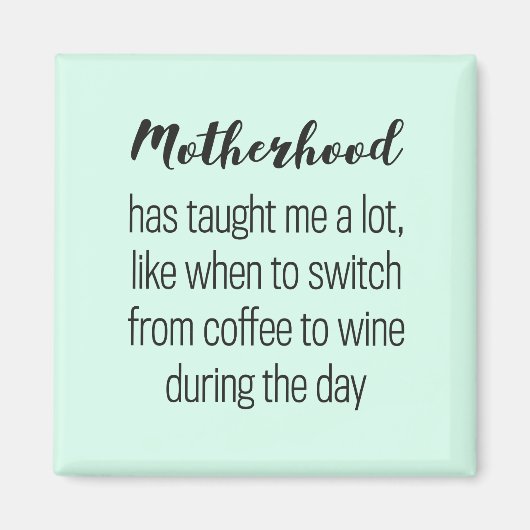 Funny quote about motherhood, magneet magnet (Vorne)