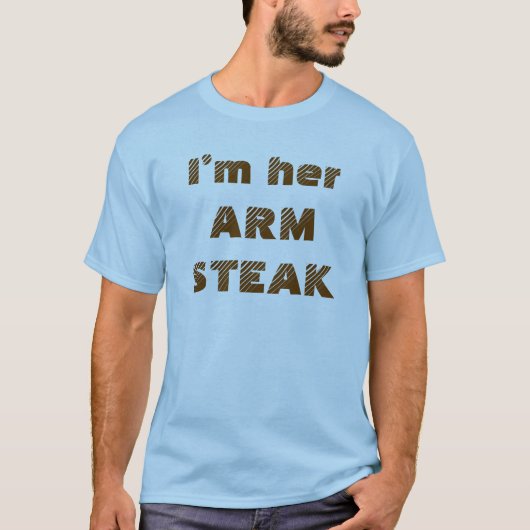 Funny Quote Arm Steak Spaß Fun Food T-Shirt (Vorderseite)