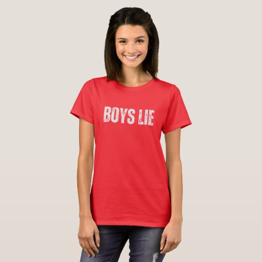 Funny Quote Boys Lie Ladys Feminist T-Shirt (Vorne ganz)