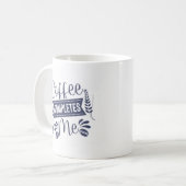 Funny Quote Coffee abgeschlossen Kaffeetasse (Vorderseite Links)