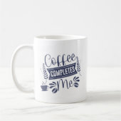 Funny Quote Coffee abgeschlossen Kaffeetasse (Links)