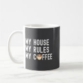 Funny Quote Coffee Lover My House My Rules My Coff Kaffeetasse (Links)