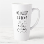 Funny Quote Coffee Mug Milchtasse (Rechts)