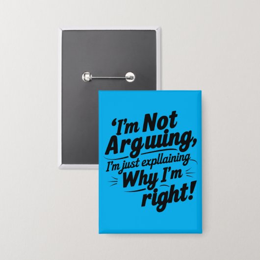 Funny Quote Design – I'm Not Arguing, I'm Just Exp Button (Vorderseite/Rückseite)